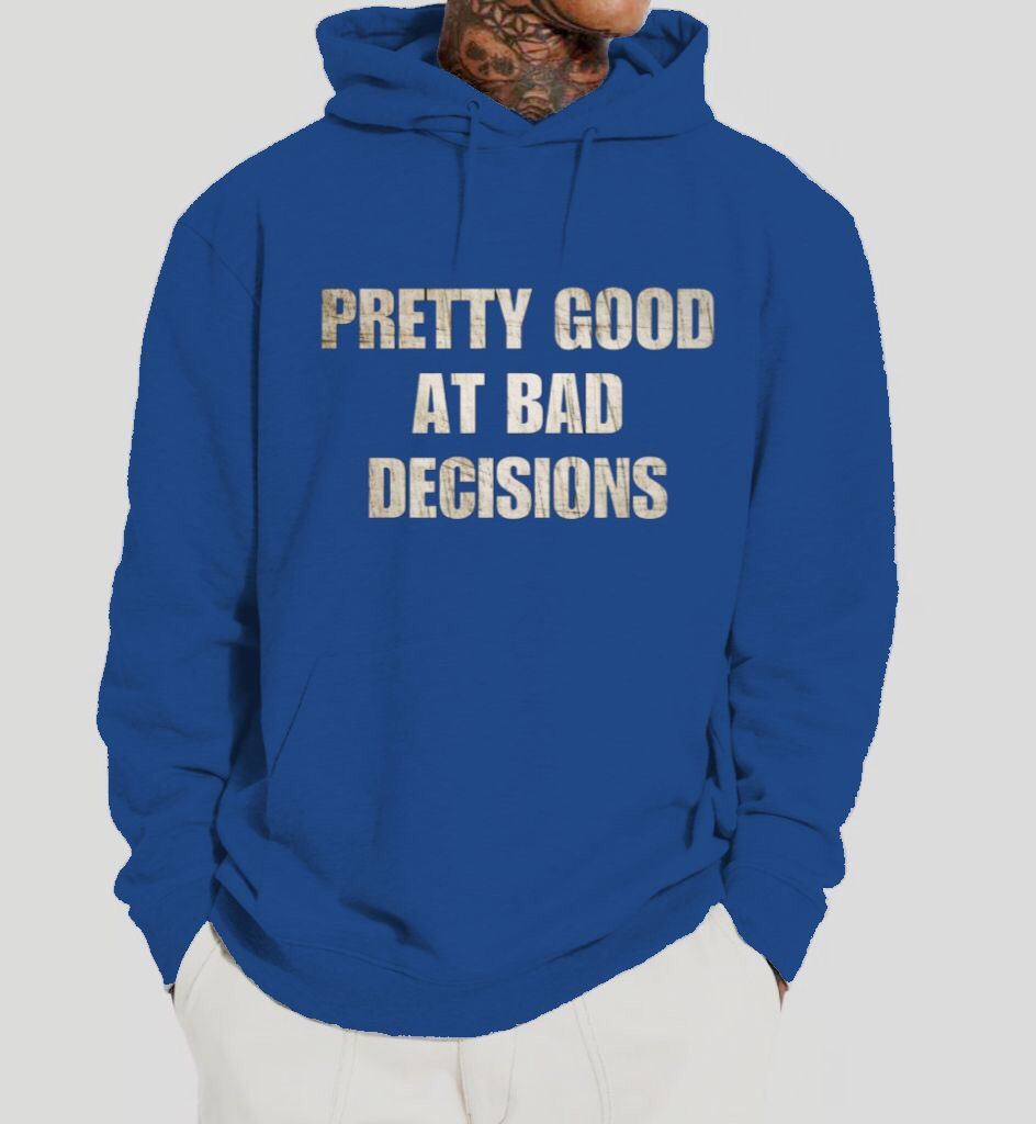 Pretty Good At Bad Decisions Kapuzenjacke