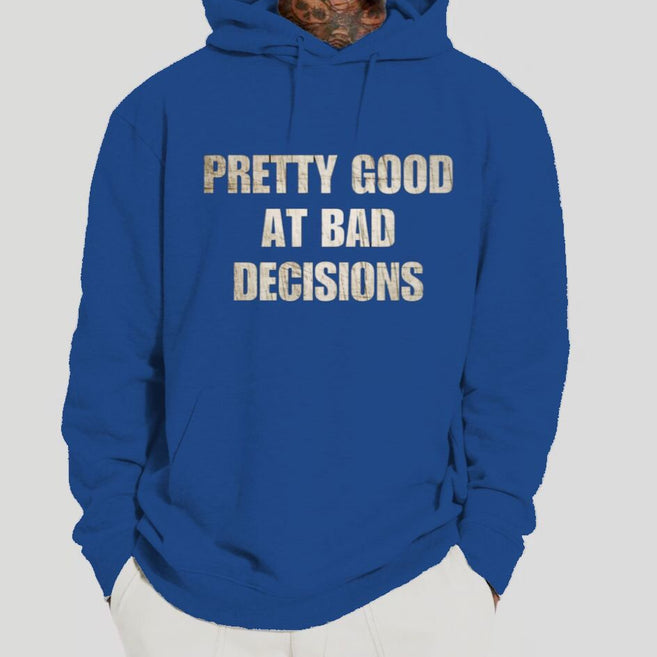 Pretty Good At Bad Decisions Kapuzenjacke