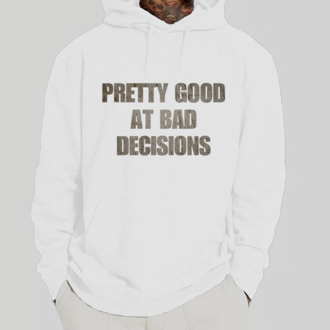 Pretty Good At Bad Decisions Kapuzenjacke