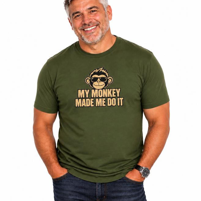 MY MONKEY MADE ME DO IT!
