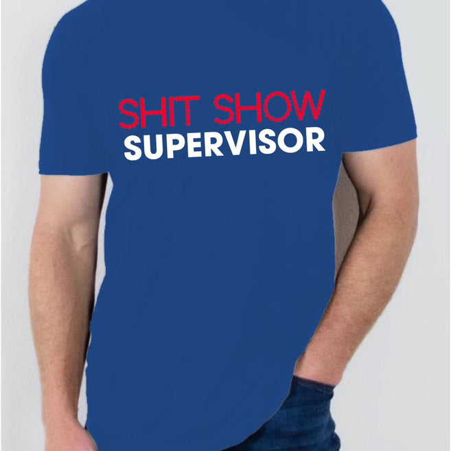 T-Shirt "Scheiße Show Supervisor"