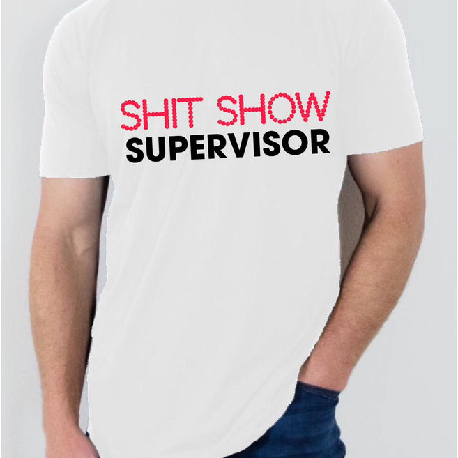 T-Shirt "Scheiße Show Supervisor"
